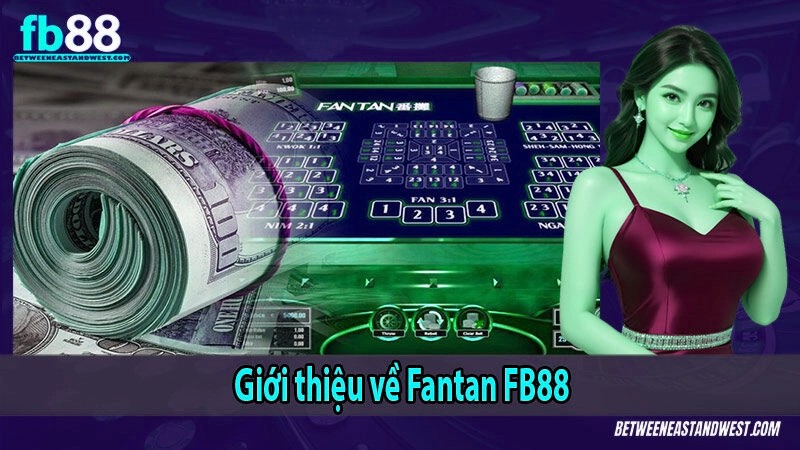 Giới thiệu về Fantan x5bet