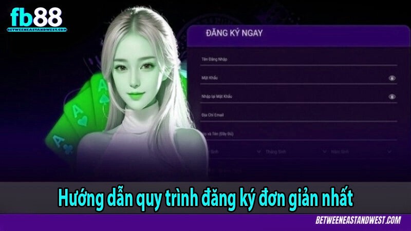 Hướng dẫn quy trình đăng ký đơn giản nhất