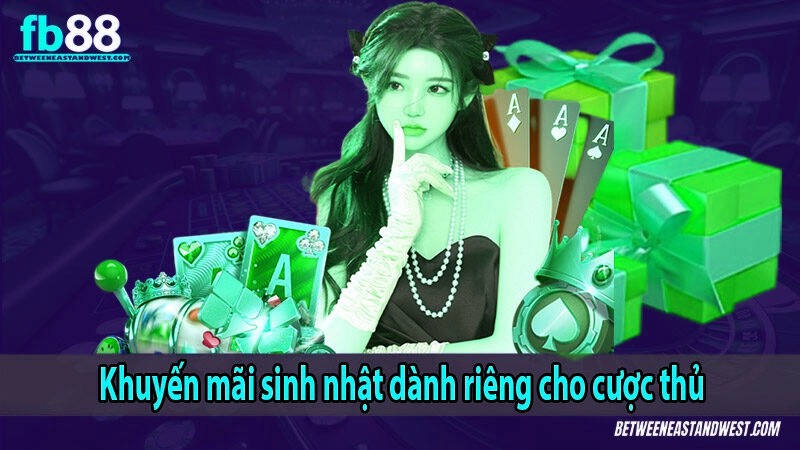 Khuyến mãi sinh nhật dành riêng cho cược thủ