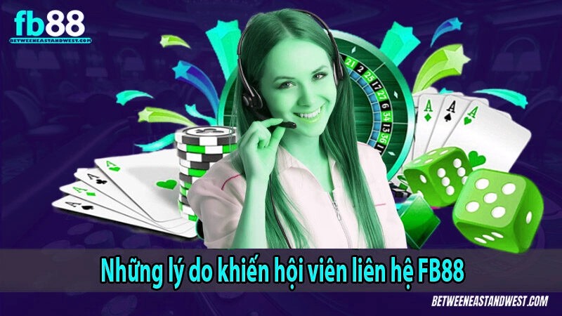 Những lý do khiến hội viên liên hệ x5bet